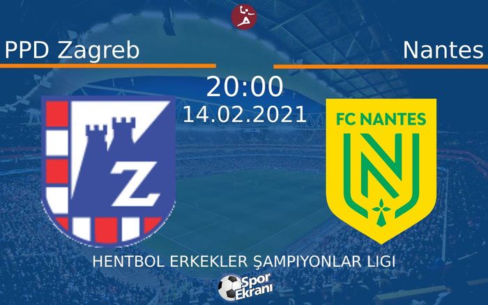 14 Şubat 2021 PPD Zagreb vs Nantes maçı Hangi Kanalda Saat Kaçta Yayınlanacak? 14 Şubat 2021 PPD Zagreb vs Nantes maçı Hangi Kanalda Saat Kaçta Yayınlanacak?