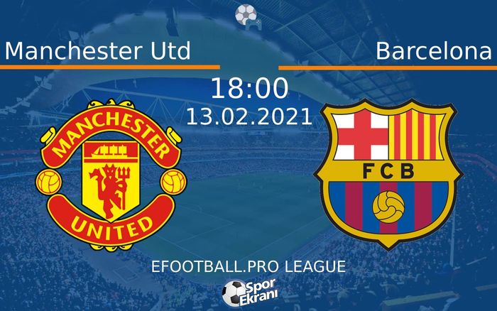 13 Şubat 2021 Manchester Utd vs Barcelona maçı Hangi Kanalda Saat Kaçta Yayınlanacak? 13 Şubat 2021 Manchester Utd vs Barcelona maçı Hangi Kanalda Saat Kaçta Yayınlanacak?
