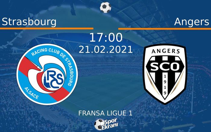 21 Şubat 2021 Strasbourg vs Angers maçı Hangi Kanalda Saat Kaçta Yayınlanacak? 21 Şubat 2021 Strasbourg vs Angers maçı Hangi Kanalda Saat Kaçta Yayınlanacak?