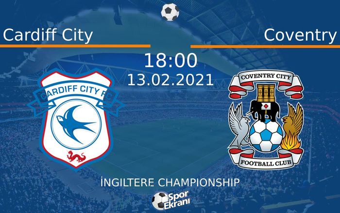 13 Şubat 2021 Cardiff City vs Coventry maçı Hangi Kanalda Saat Kaçta Yayınlanacak? 13 Şubat 2021 Cardiff City vs Coventry maçı Hangi Kanalda Saat Kaçta Yayınlanacak?