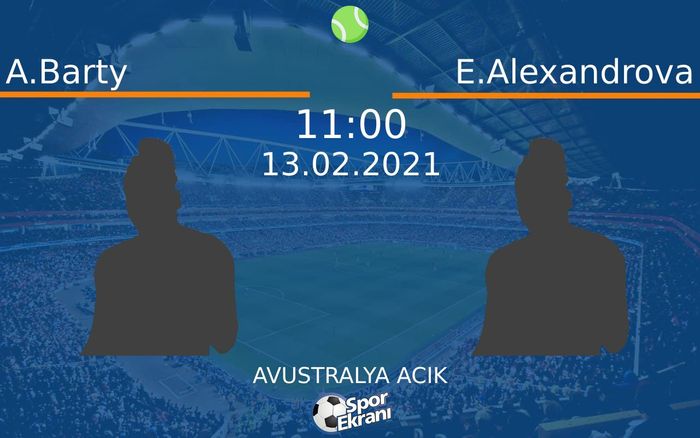 13 Şubat 2021 A.Barty vs E.Alexandrova maçı Hangi Kanalda Saat Kaçta Yayınlanacak? 13 Şubat 2021 A.Barty vs E.Alexandrova maçı Hangi Kanalda Saat Kaçta Yayınlanacak?