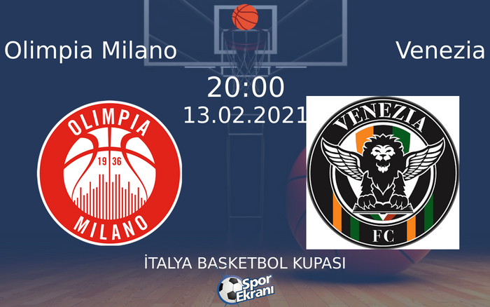 13 Şubat 2021 Olimpia Milano vs Venezia maçı Hangi Kanalda Saat Kaçta Yayınlanacak? 13 Şubat 2021 Olimpia Milano vs Venezia maçı Hangi Kanalda Saat Kaçta Yayınlanacak?