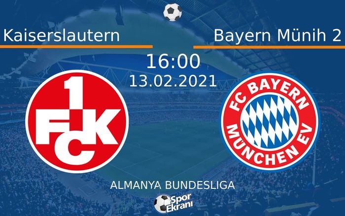 13 Şubat 2021 Kaiserslautern vs Bayern Münih 2 maçı Hangi Kanalda Saat Kaçta Yayınlanacak? 13 Şubat 2021 Kaiserslautern vs Bayern Münih 2 maçı Hangi Kanalda Saat Kaçta Yayınlanacak?