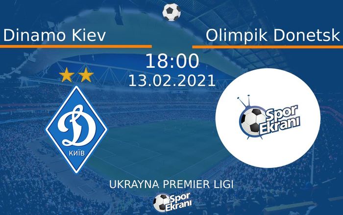 13 Şubat 2021 Dinamo Kiev vs Olimpik Donetsk maçı Hangi Kanalda Saat Kaçta Yayınlanacak? 13 Şubat 2021 Dinamo Kiev vs Olimpik Donetsk maçı Hangi Kanalda Saat Kaçta Yayınlanacak?