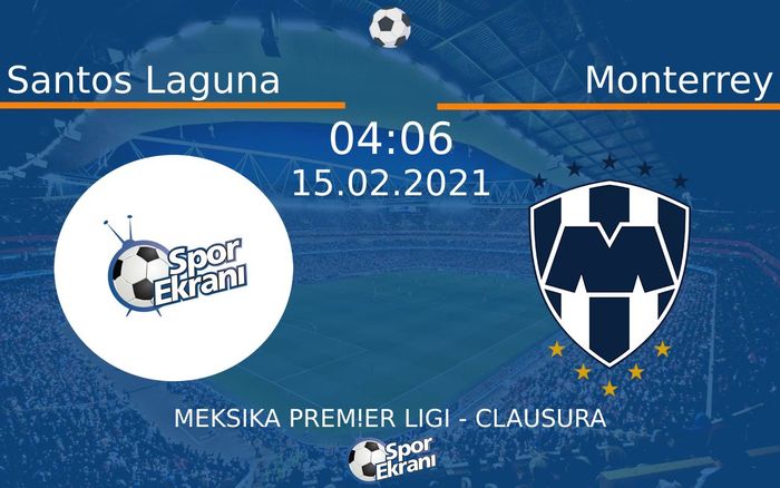 15 Şubat 2021 Santos Laguna vs Monterrey maçı Hangi Kanalda Saat Kaçta Yayınlanacak? 15 Şubat 2021 Santos Laguna vs Monterrey maçı Hangi Kanalda Saat Kaçta Yayınlanacak?