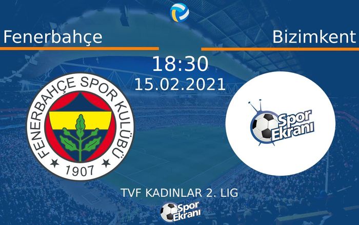 15 Şubat 2021 Fenerbahçe vs Bizimkent maçı Hangi Kanalda Saat Kaçta Yayınlanacak? 15 Şubat 2021 Fenerbahçe vs Bizimkent maçı Hangi Kanalda Saat Kaçta Yayınlanacak?