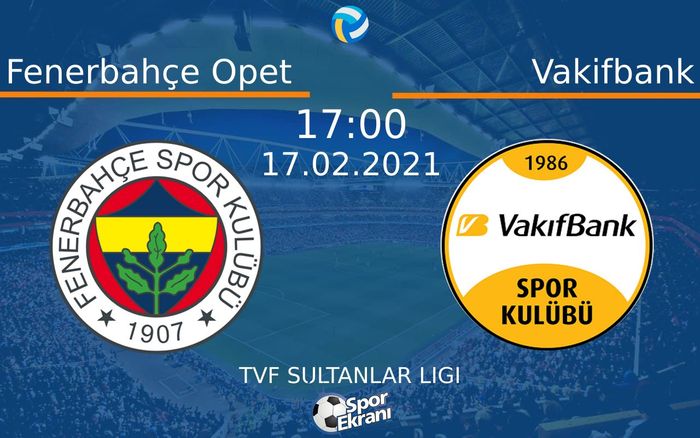 17 Şubat 2021 Fenerbahçe Opet vs Vakifbank maçı Hangi Kanalda Saat Kaçta Yayınlanacak? 17 Şubat 2021 Fenerbahçe Opet vs Vakifbank maçı Hangi Kanalda Saat Kaçta Yayınlanacak?