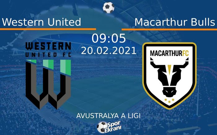 20 Şubat 2021 Western United vs Macarthur Bulls maçı Hangi Kanalda Saat Kaçta Yayınlanacak? 20 Şubat 2021 Western United vs Macarthur Bulls maçı Hangi Kanalda Saat Kaçta Yayınlanacak?