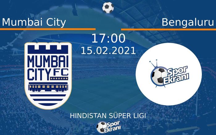 15 Şubat 2021 Mumbai City vs Bengaluru maçı Hangi Kanalda Saat Kaçta Yayınlanacak? 15 Şubat 2021 Mumbai City vs Bengaluru maçı Hangi Kanalda Saat Kaçta Yayınlanacak?