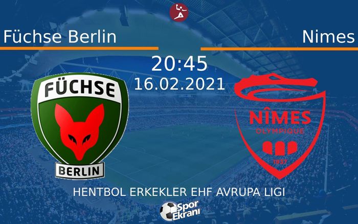 16 Şubat 2021 Füchse Berlin vs Nimes maçı Hangi Kanalda Saat Kaçta Yayınlanacak? 16 Şubat 2021 Füchse Berlin vs Nimes maçı Hangi Kanalda Saat Kaçta Yayınlanacak?