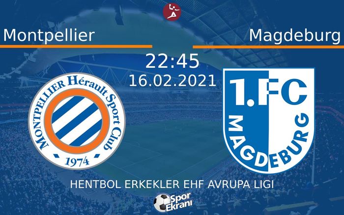 16 Şubat 2021 Montpellier vs Magdeburg maçı Hangi Kanalda Saat Kaçta Yayınlanacak? 16 Şubat 2021 Montpellier vs Magdeburg maçı Hangi Kanalda Saat Kaçta Yayınlanacak?