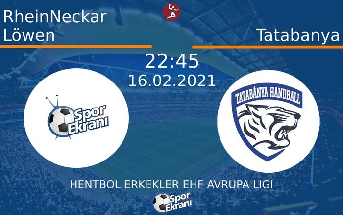 16 Şubat 2021 RheinNeckar Löwen vs Tatabanya maçı Hangi Kanalda Saat Kaçta Yayınlanacak? 16 Şubat 2021 RheinNeckar Löwen vs Tatabanya maçı Hangi Kanalda Saat Kaçta Yayınlanacak?