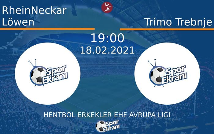 18 Şubat 2021 RheinNeckar Löwen vs Trimo Trebnje maçı Hangi Kanalda Saat Kaçta Yayınlanacak? 18 Şubat 2021 RheinNeckar Löwen vs Trimo Trebnje maçı Hangi Kanalda Saat Kaçta Yayınlanacak?