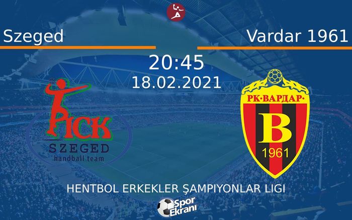 18 Şubat 2021 Szeged vs Vardar 1961 maçı Hangi Kanalda Saat Kaçta Yayınlanacak? 18 Şubat 2021 Szeged vs Vardar 1961 maçı Hangi Kanalda Saat Kaçta Yayınlanacak?