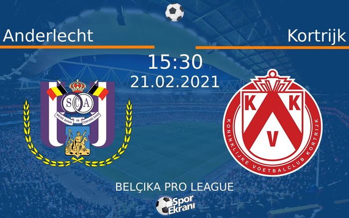 21 Şubat 2021 Anderlecht vs Kortrijk maçı Hangi Kanalda Saat Kaçta Yayınlanacak? 21 Şubat 2021 Anderlecht vs Kortrijk maçı Hangi Kanalda Saat Kaçta Yayınlanacak?