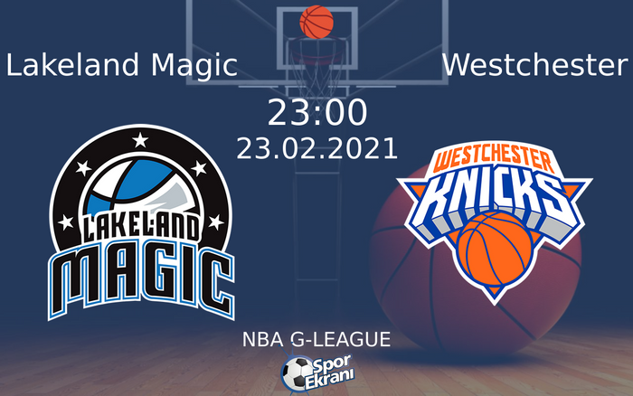 23 Şubat 2021 Lakeland Magic vs Westchester maçı Hangi Kanalda Saat Kaçta Yayınlanacak? 23 Şubat 2021 Lakeland Magic vs Westchester maçı Hangi Kanalda Saat Kaçta Yayınlanacak?