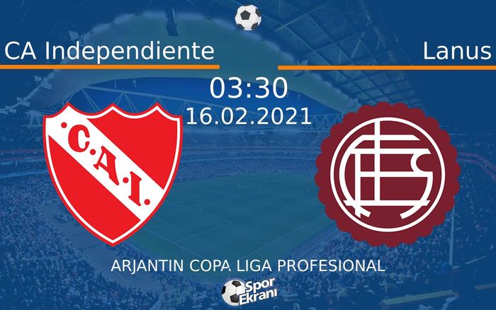 16 Şubat 2021 CA Independiente vs Lanus maçı Hangi Kanalda Saat Kaçta Yayınlanacak? 16 Şubat 2021 CA Independiente vs Lanus maçı Hangi Kanalda Saat Kaçta Yayınlanacak?