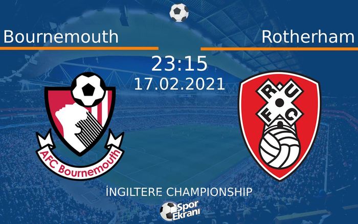17 Şubat 2021 Bournemouth vs Rotherham maçı Hangi Kanalda Saat Kaçta Yayınlanacak? 17 Şubat 2021 Bournemouth vs Rotherham maçı Hangi Kanalda Saat Kaçta Yayınlanacak?