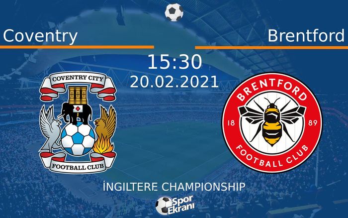 20 Şubat 2021 Coventry vs Brentford maçı Hangi Kanalda Saat Kaçta Yayınlanacak? 20 Şubat 2021 Coventry vs Brentford maçı Hangi Kanalda Saat Kaçta Yayınlanacak?