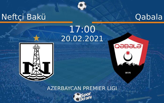 20 Şubat 2021 Neftçi Bakü vs Qabala maçı Hangi Kanalda Saat Kaçta Yayınlanacak? 20 Şubat 2021 Neftçi Bakü vs Qabala maçı Hangi Kanalda Saat Kaçta Yayınlanacak?