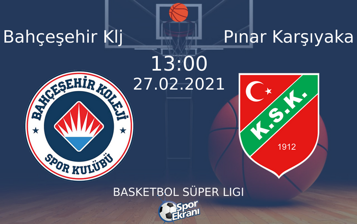 27 Şubat 2021 Bahçeşehir Klj vs Pınar Karşıyaka maçı Hangi Kanalda Saat Kaçta Yayınlanacak? 27 Şubat 2021 Bahçeşehir Klj vs Pınar Karşıyaka maçı Hangi Kanalda Saat Kaçta Yayınlanacak?