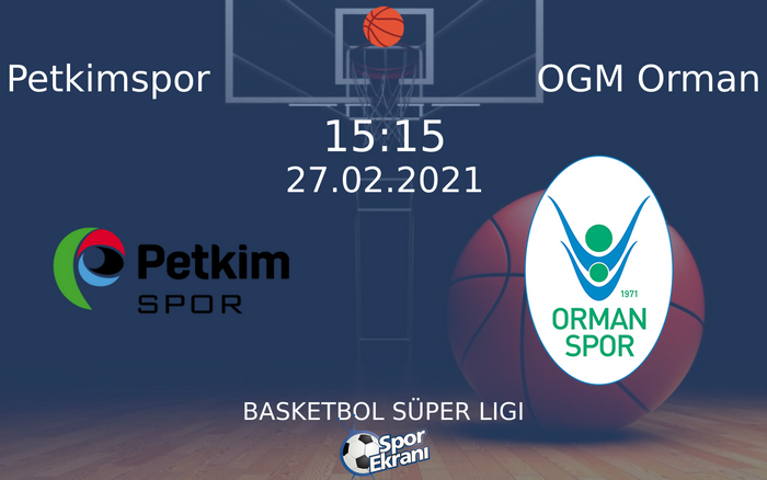 27 Şubat 2021 Petkimspor vs OGM Orman maçı Hangi Kanalda Saat Kaçta Yayınlanacak? 27 Şubat 2021 Petkimspor vs OGM Orman maçı Hangi Kanalda Saat Kaçta Yayınlanacak?