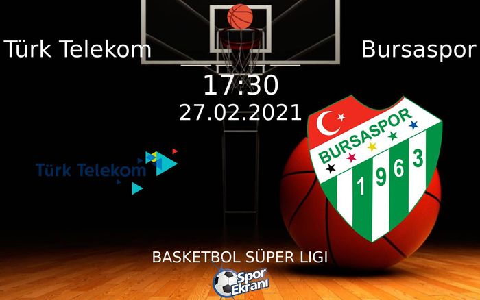 27 Şubat 2021 Türk Telekom vs Bursaspor maçı Hangi Kanalda Saat Kaçta Yayınlanacak? 27 Şubat 2021 Türk Telekom vs Bursaspor maçı Hangi Kanalda Saat Kaçta Yayınlanacak?