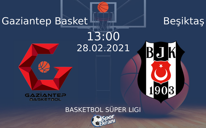 28 Şubat 2021 Gaziantep Basket vs Beşiktaş maçı Hangi Kanalda Saat Kaçta Yayınlanacak? 28 Şubat 2021 Gaziantep Basket vs Beşiktaş maçı Hangi Kanalda Saat Kaçta Yayınlanacak?