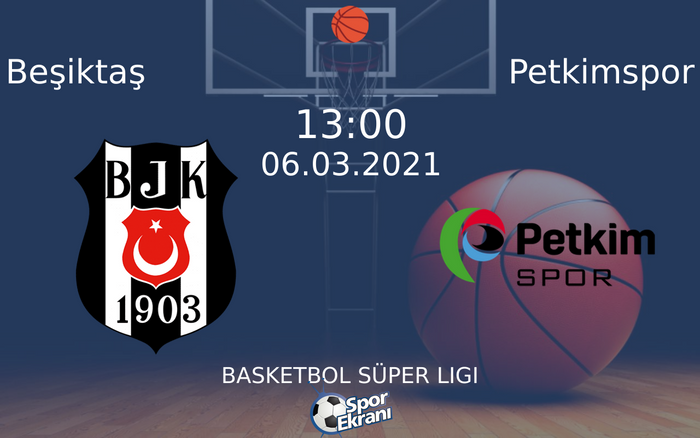 06 Mart 2021 Beşiktaş vs Petkimspor maçı Hangi Kanalda Saat Kaçta Yayınlanacak? 06 Mart 2021 Beşiktaş vs Petkimspor maçı Hangi Kanalda Saat Kaçta Yayınlanacak?
