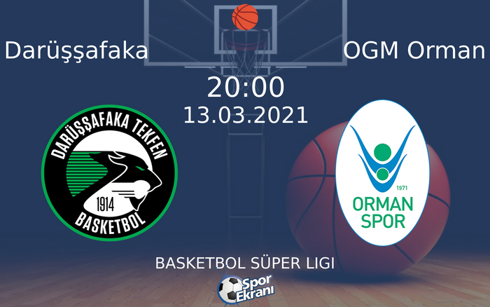 13 Mart 2021 Darüşşafaka vs OGM Orman maçı Hangi Kanalda Saat Kaçta Yayınlanacak? 13 Mart 2021 Darüşşafaka vs OGM Orman maçı Hangi Kanalda Saat Kaçta Yayınlanacak?