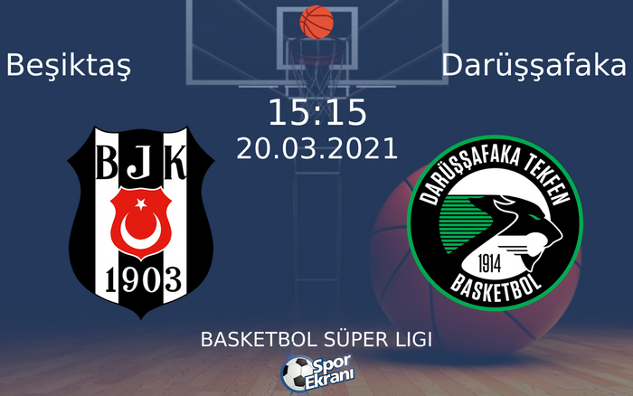 20 Mart 2021 Beşiktaş vs Darüşşafaka maçı Hangi Kanalda Saat Kaçta Yayınlanacak? 20 Mart 2021 Beşiktaş vs Darüşşafaka maçı Hangi Kanalda Saat Kaçta Yayınlanacak?