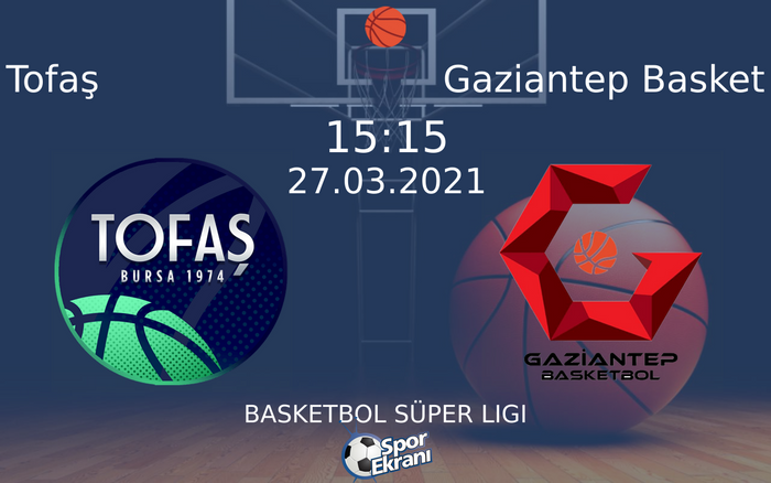 27 Mart 2021 Tofaş vs Gaziantep Basket maçı Hangi Kanalda Saat Kaçta Yayınlanacak? 27 Mart 2021 Tofaş vs Gaziantep Basket maçı Hangi Kanalda Saat Kaçta Yayınlanacak?