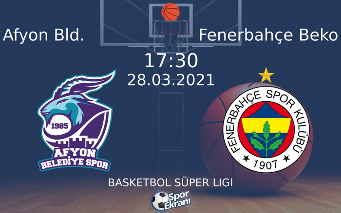 28 Mart 2021 Afyon Bld. vs Fenerbahçe Beko maçı Hangi Kanalda Saat Kaçta Yayınlanacak? 28 Mart 2021 Afyon Bld. vs Fenerbahçe Beko maçı Hangi Kanalda Saat Kaçta Yayınlanacak?