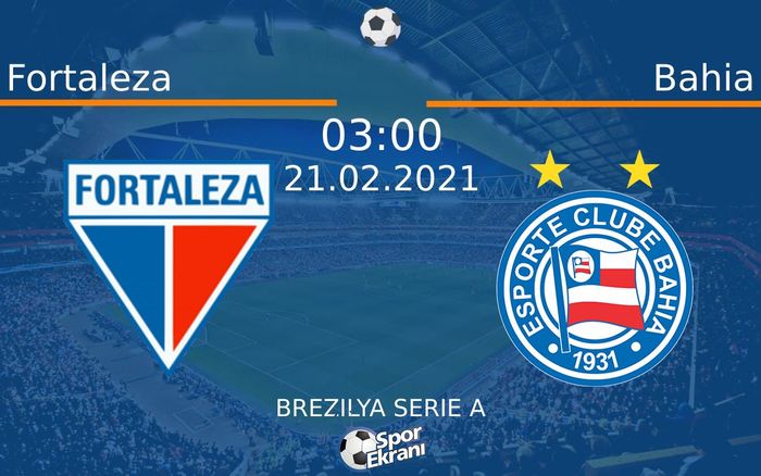 21 Şubat 2021 Fortaleza vs Bahia maçı Hangi Kanalda Saat Kaçta Yayınlanacak? 21 Şubat 2021 Fortaleza vs Bahia maçı Hangi Kanalda Saat Kaçta Yayınlanacak?
