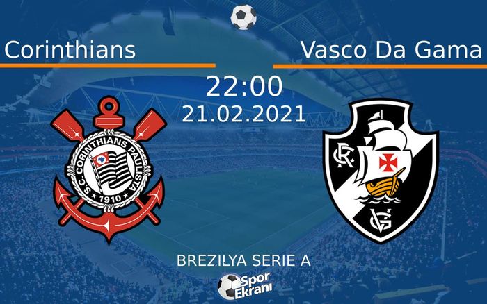 21 Şubat 2021 Corinthians vs Vasco Da Gama maçı Hangi Kanalda Saat Kaçta Yayınlanacak? 21 Şubat 2021 Corinthians vs Vasco Da Gama maçı Hangi Kanalda Saat Kaçta Yayınlanacak?
