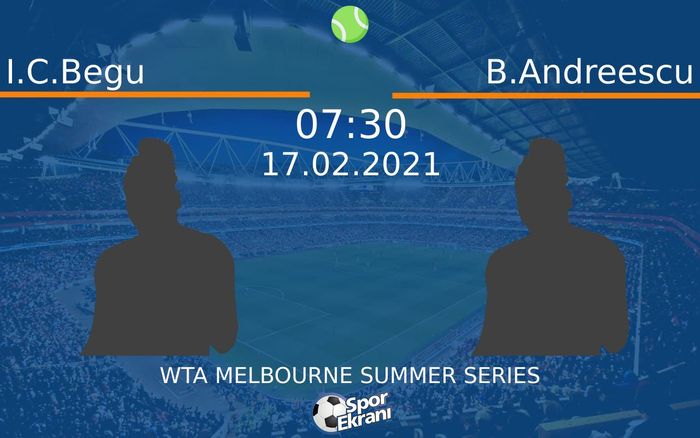 17 Şubat 2021 I.C.Begu vs B.Andreescu maçı Hangi Kanalda Saat Kaçta Yayınlanacak? 17 Şubat 2021 I.C.Begu vs B.Andreescu maçı Hangi Kanalda Saat Kaçta Yayınlanacak?