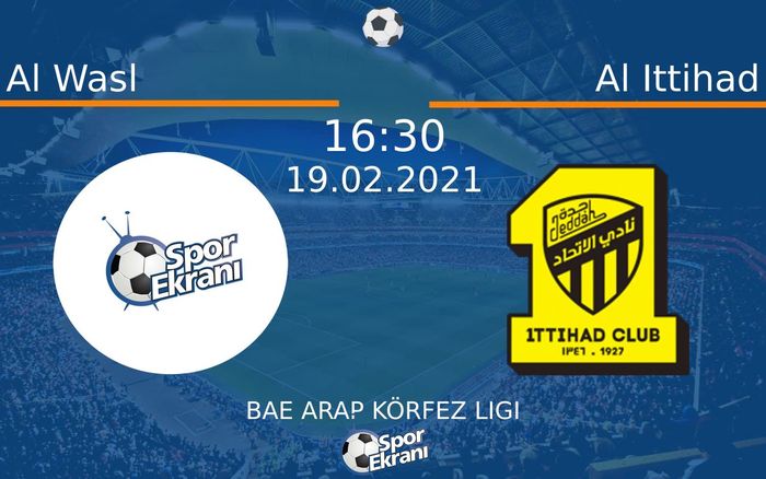 19 Şubat 2021 Al Wasl vs Al Ittihad maçı Hangi Kanalda Saat Kaçta Yayınlanacak? 19 Şubat 2021 Al Wasl vs Al Ittihad maçı Hangi Kanalda Saat Kaçta Yayınlanacak?