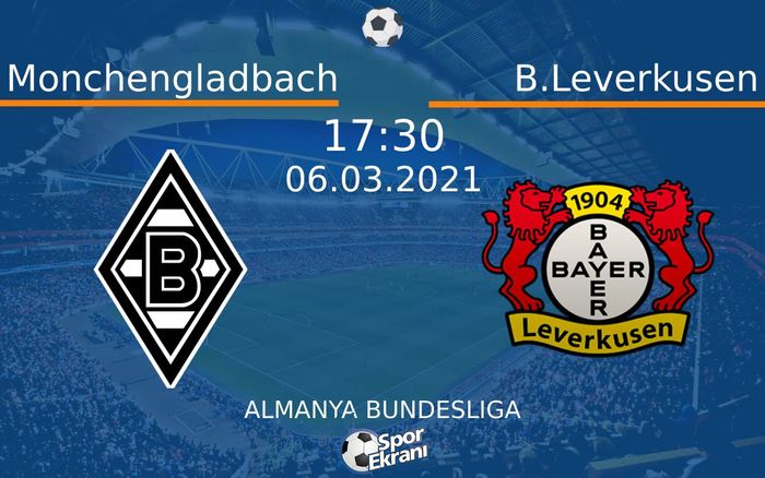 06 Mart 2021 Monchengladbach vs B.Leverkusen maçı Hangi Kanalda Saat Kaçta Yayınlanacak? 06 Mart 2021 Monchengladbach vs B.Leverkusen maçı Hangi Kanalda Saat Kaçta Yayınlanacak?
