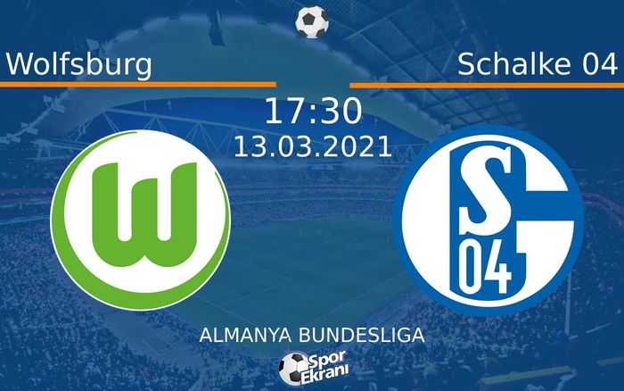 13 Mart 2021 Wolfsburg vs Schalke 04 maçı Hangi Kanalda Saat Kaçta Yayınlanacak? 13 Mart 2021 Wolfsburg vs Schalke 04 maçı Hangi Kanalda Saat Kaçta Yayınlanacak?
