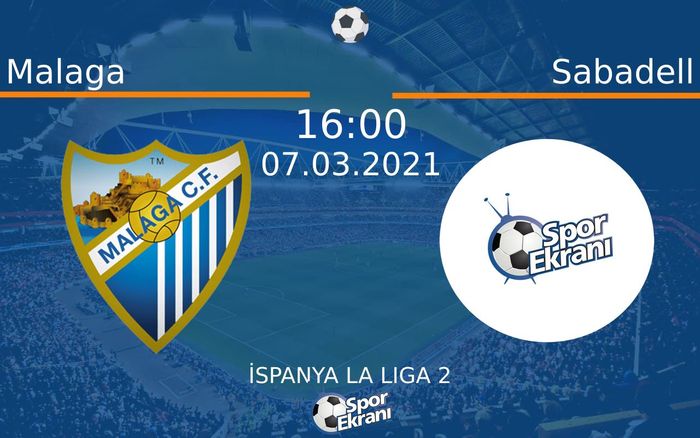 07 Mart 2021 Malaga vs Sabadell maçı Hangi Kanalda Saat Kaçta Yayınlanacak? 07 Mart 2021 Malaga vs Sabadell maçı Hangi Kanalda Saat Kaçta Yayınlanacak?