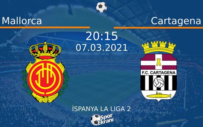 07 Mart 2021 Mallorca vs Cartagena maçı Hangi Kanalda Saat Kaçta Yayınlanacak? 07 Mart 2021 Mallorca vs Cartagena maçı Hangi Kanalda Saat Kaçta Yayınlanacak?