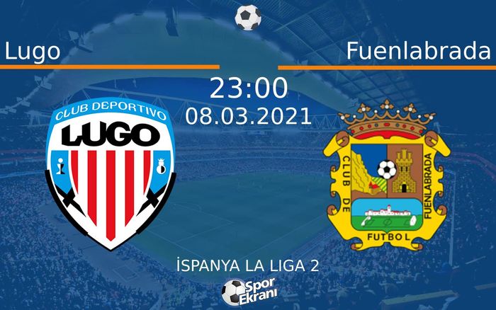 08 Mart 2021 Lugo vs Fuenlabrada maçı Hangi Kanalda Saat Kaçta Yayınlanacak? 08 Mart 2021 Lugo vs Fuenlabrada maçı Hangi Kanalda Saat Kaçta Yayınlanacak?