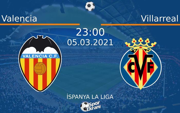 05 Mart 2021 Valencia vs Villarreal maçı Hangi Kanalda Saat Kaçta Yayınlanacak? 05 Mart 2021 Valencia vs Villarreal maçı Hangi Kanalda Saat Kaçta Yayınlanacak?