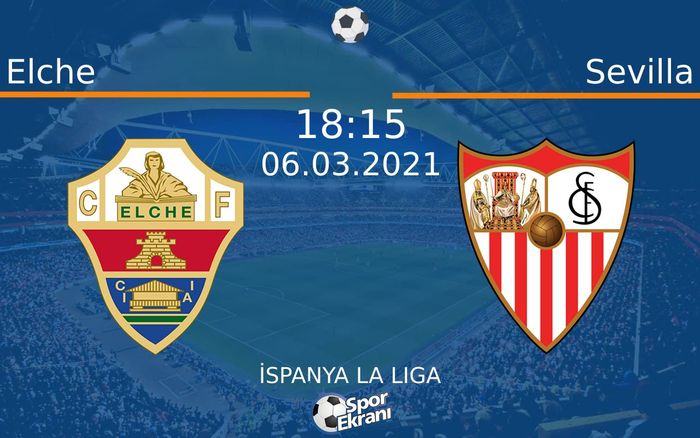 06 Mart 2021 Elche vs Sevilla maçı Hangi Kanalda Saat Kaçta Yayınlanacak? 06 Mart 2021 Elche vs Sevilla maçı Hangi Kanalda Saat Kaçta Yayınlanacak?