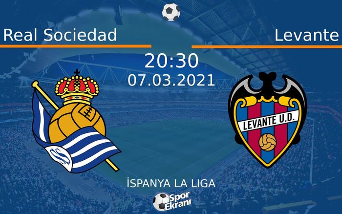 07 Mart 2021 Real Sociedad vs Levante maçı Hangi Kanalda Saat Kaçta Yayınlanacak? 07 Mart 2021 Real Sociedad vs Levante maçı Hangi Kanalda Saat Kaçta Yayınlanacak?