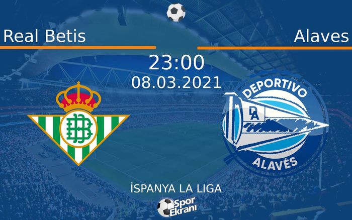 08 Mart 2021 Real Betis vs Alaves maçı Hangi Kanalda Saat Kaçta Yayınlanacak? 08 Mart 2021 Real Betis vs Alaves maçı Hangi Kanalda Saat Kaçta Yayınlanacak?