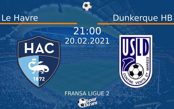 20 Şubat 2021 Le Havre vs Dunkerque HB maçı Hangi Kanalda Saat Kaçta Yayınlanacak? 20 Şubat 2021 Le Havre vs Dunkerque HB maçı Hangi Kanalda Saat Kaçta Yayınlanacak?