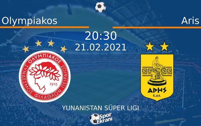 21 Şubat 2021 Olympiakos vs Aris maçı Hangi Kanalda Saat Kaçta Yayınlanacak? 21 Şubat 2021 Olympiakos vs Aris maçı Hangi Kanalda Saat Kaçta Yayınlanacak?