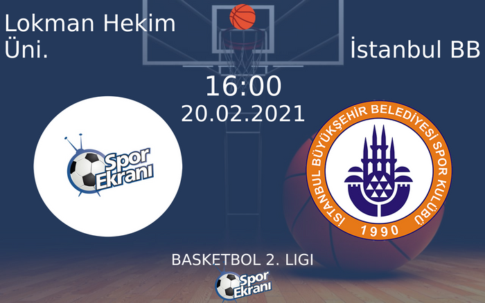 20 Şubat 2021 Lokman Hekim Üni. vs İstanbul BB maçı Hangi Kanalda Saat Kaçta Yayınlanacak? 20 Şubat 2021 Lokman Hekim Üni. vs İstanbul BB maçı Hangi Kanalda Saat Kaçta Yayınlanacak?