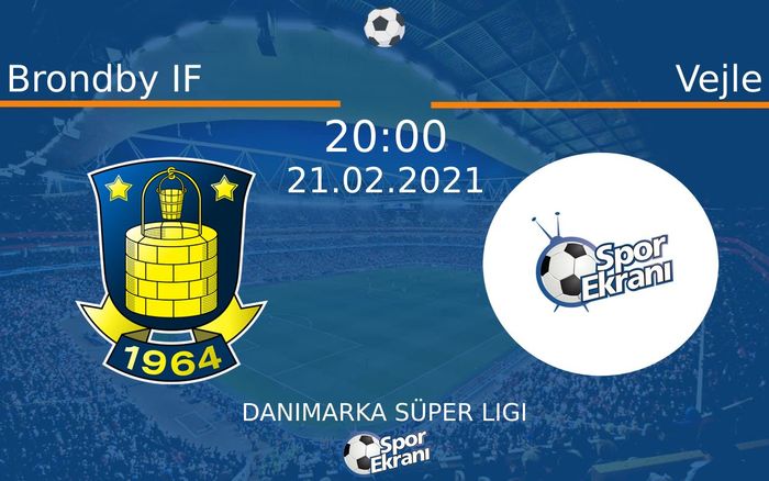 21 Şubat 2021 Brondby IF vs Vejle maçı Hangi Kanalda Saat Kaçta Yayınlanacak? 21 Şubat 2021 Brondby IF vs Vejle maçı Hangi Kanalda Saat Kaçta Yayınlanacak?